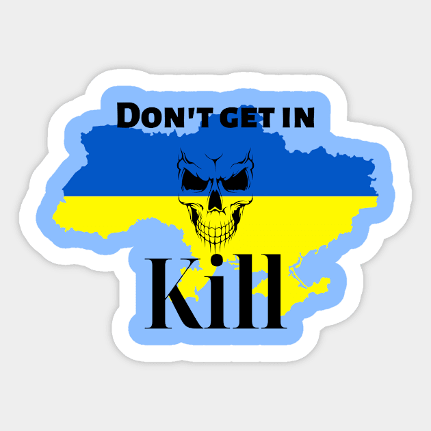 Don't get in - Kill Sticker by JuliaUkraine